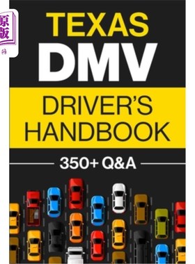 海外直订Texas DMV Driver's Handbook: Practice for the Texas Permit Test with 350+ Drivin 德克萨斯州DMV驾驶员手册：