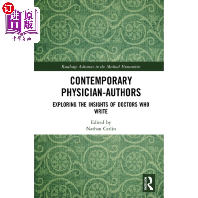 海外直订医药图书Contemporary Physician-Authors: Exploring the Insights of Doctors Who Write 当代医生作家:探索写作医