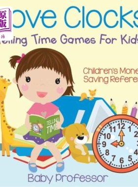 I Love Clocks! - Telling Time Games for Kids: Children's Money & Saving Referenc 我喜欢钟表！-儿童时间游戏【中商原版】