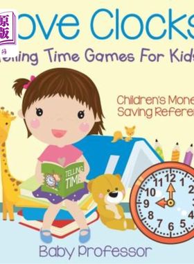海外直订I Love Clocks! - Telling Time Games For Kids: Children's Money & Saving Referenc 我喜欢钟表！-儿童时间游戏