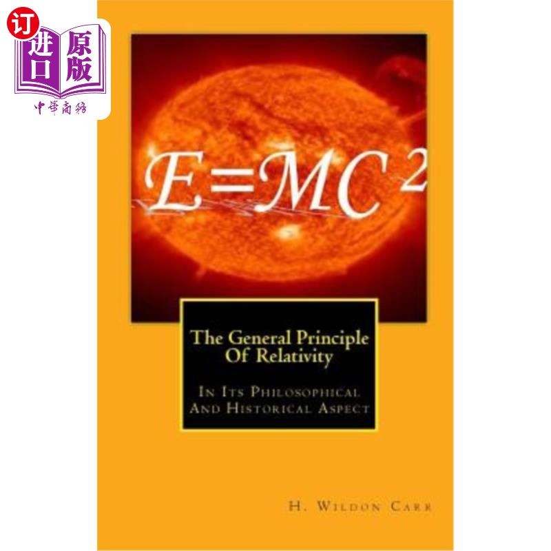 海外直订The General Principle Of Relativity: In Its Philosophical And Historical Aspect 相对论的一般原理:哲学和历史