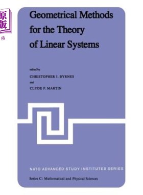 海外直订Geometrical Methods for the Theory of Linear Systems: Proceedings of a NATO Adva 线性系统理论的几何方法:北