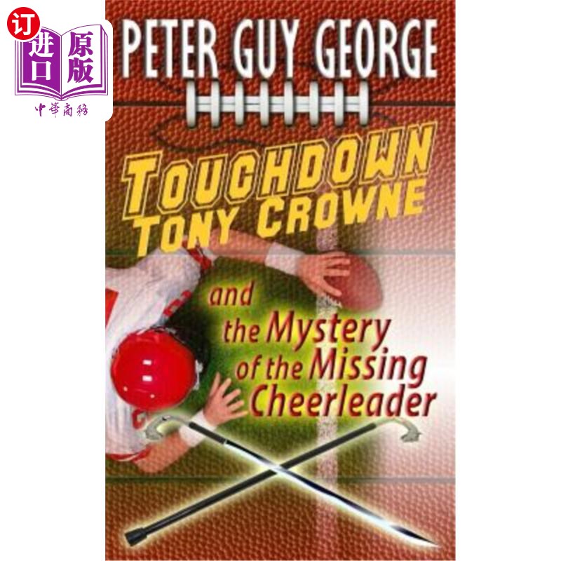 海外直订Touchdown Tony Crowne and the Mystery of the Missing Cheerleader 触地得分托尼·克劳恩和失踪啦啦队队长的秘密