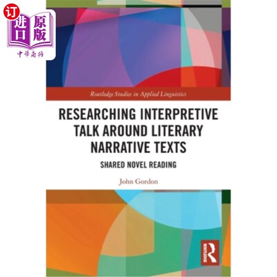 海外直订Researching Interpretive Talk Around Literary Narrative Texts: Shared Novel Read 围绕文学叙事文本的解释性谈