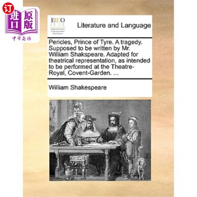 海外直订Pericles, Prince of Tyre. a Tragedy. Supposed to Be Written by Mr. William Shaks 提尔王子伯里克利。一场悲剧
