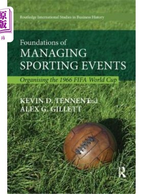 海外直订Foundations of Managing Sporting Events: Organising the 1966 Fifa World Cup 管理体育赛事的基础:组织1966年Fi
