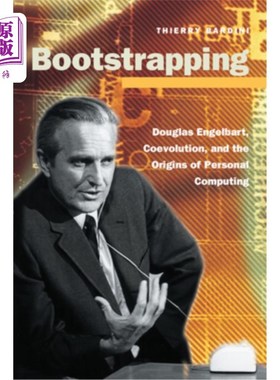海外直订Bootstrapping: Douglas Engelbart, Coevolution, and the Origins of Personal Compu Bootstrapp