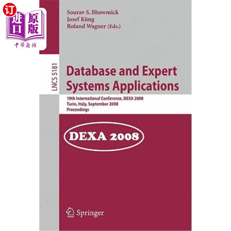 海外直订Database and Expert Systems Applications: 19th International Conference, Dexa 20 数据库和专家系统应用:第19