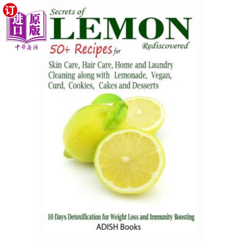 海外直订医药图书Secrets of Lemon Rediscovered: 50 Plus Recipes for Skin Care, Hair Care, Home Cl 柠檬的秘密被重新发