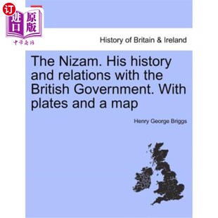 and the Nizam. History 尼扎姆 历史和与英国政 海外直订The Relations His Government. British with 他 Plates
