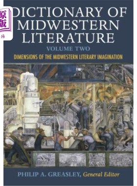 海外直订Dictionary of Midwestern Literature, Volume 2: Dimensions of the Midwestern Lite 中西部文学词典，第2卷：中