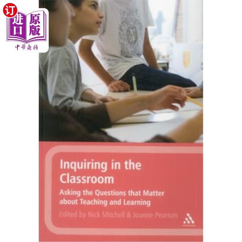 海外直订Inquiring in the Classroom: Asking the Questions That Matter about Teaching and  课堂提问：提出与教与学有关