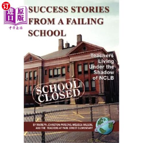 海外直订Success Stories from a Failing School: Teachers Living Under the Shadow of Nclb  失败学校的成功故事:生活在N