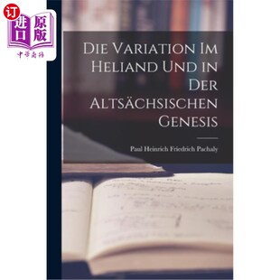 海外直订Die Variation im Heliand und in der Alts?chsischen Genesis helland和der Alts中的Die Variation