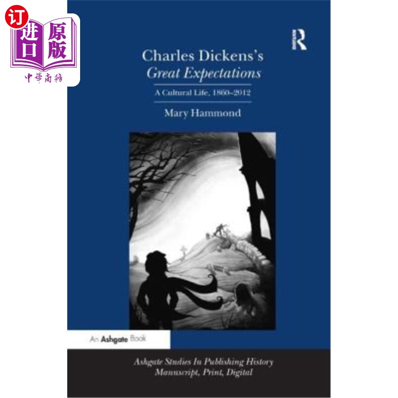 海外直订Charles Dickens's Great Expectations: A Cultural Life, 1860-2012 查尔斯·狄更斯的《远大前程:1860-2012年的文