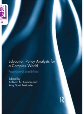 海外直订Education Policy Analysis for a Complex World: Poststructural Possibilities 复杂世界的教育政策分析:后结构的
