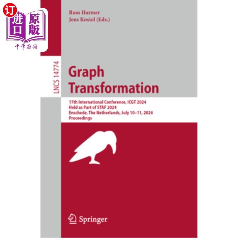 海外直订Graph Transformation: 17th International Conference, Icgt 2024, Held as Part of  图变换：第17届国际会议，Ic