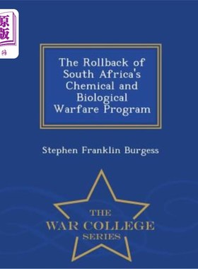海外直订The Rollback of South Africa's Chemical and Biological Warfare Program - War Col 南非化学和生物战计划的倒退