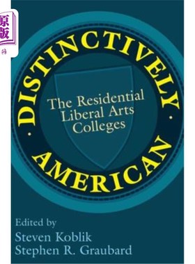 海外直订Distinctively American: The Residential Liberal Arts Colleges 独特的美国特色：住宿文理学院