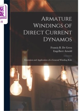 海外直订Armature Windings of Direct Current Dynamos: Extension and Application of a Gene 直流发电机电枢绕组:一般绕