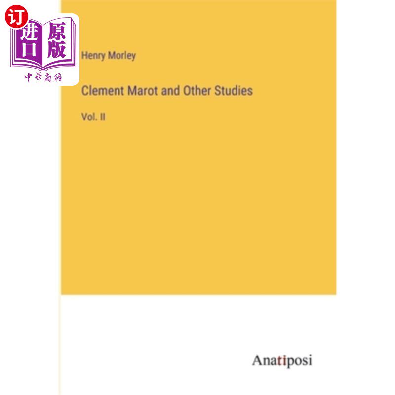 海外直订Clement Marot and Other Studies: Vol. II 克莱门特·马罗和其他研究:第二卷