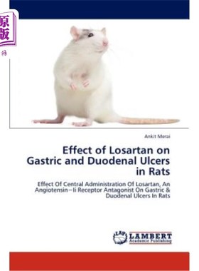 海外直订医药图书Effect of Losartan on Gastric and Duodenal Ulcers in Rats 氯沙坦对大鼠胃和十二指肠溃疡的影响