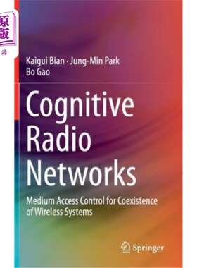 海外直订Cognitive Radio Networks: Medium Access Control for Coexistence of Wireless Syst 认知无线电:无线系统共