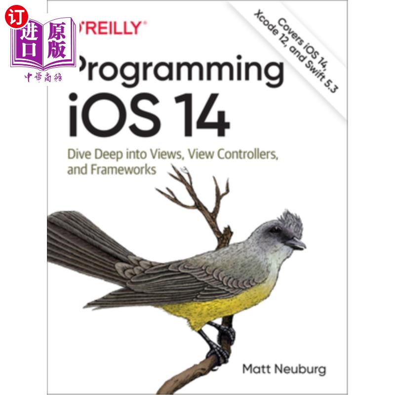 海外直订Programming IOS 14: Dive Deep Into Views, View Controllers, and Frameworks 编程IOS 14:深入研究视图、视图控