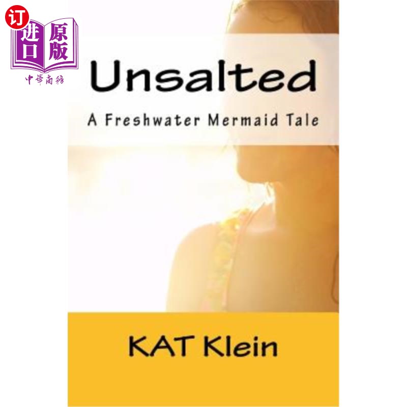 海外直订Unsalted: A Freshwater Mermaid Tale 无盐:淡水美人鱼的故事