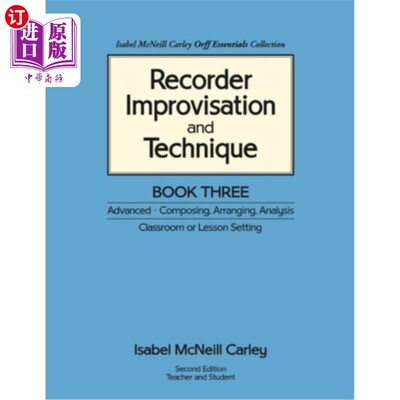 海外直订Recorder Improvisation and Technique Book Three: Advanced - Composing, Arranging 录音即兴和技巧第三册:-作曲
