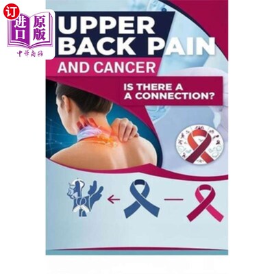 海外直订医药图书Upper Back Pain and Cancer - Is There a Connection?: Upper back pain generally i 上背部疼痛和癌症有