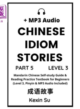 海外直订Chinese Idiom Stories (Part 5): Mandarin Chinese Self-study Guide & Reading Prac 《汉语成语故事》(第五部分)