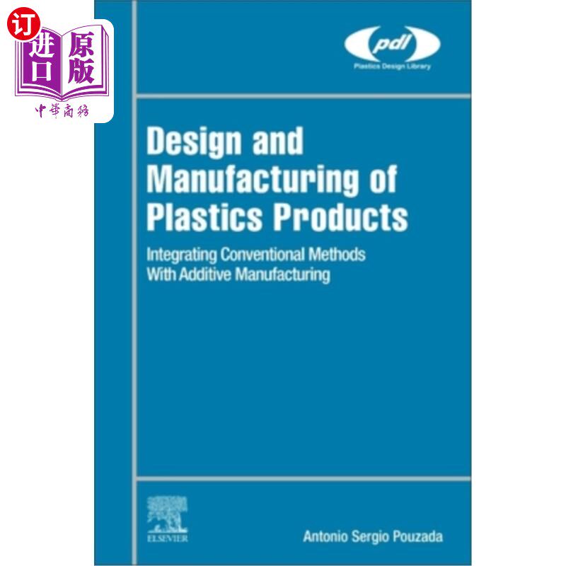 海外直订Design and Manufacturing of Plastics Products: Integrating Traditional Methods w 塑料产品的设计与制造：传统