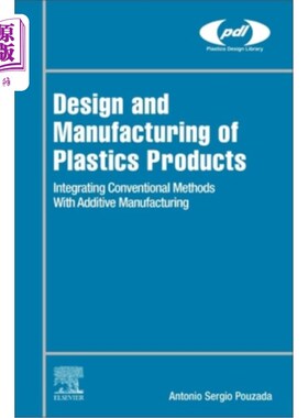 海外直订Design and Manufacturing of Plastics Products: Integrating Traditional Methods w 塑料产品的设计与制造：传统