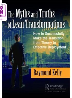 海外直订The Myths and Truths of Lean Transformations: How to Successfully Make the Trans 精益转换的神话和真理:如何