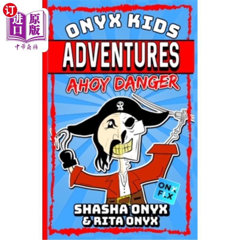 海外直订Onyx Kids Adventures: Ahoy Danger缟玛瑙孩子的冒险:危险