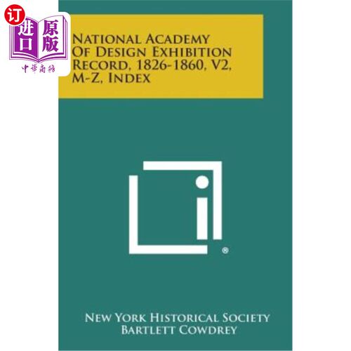 海外直订National Academy of Design Exhibition Record, 1826-1860, V2, M-Z, Index 国家设计学院展览记录，1826-1860，V2