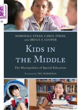 海外直订Kids in the Middle: The Micropolitics of Special Education 中间的孩子:特殊教育的微观政治