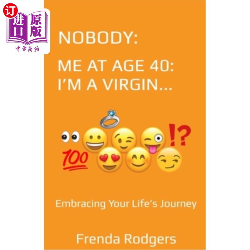 海外直订Nobody: ME AT AGE 40: I AM A VIRGIN...: Embracing Your Life's Journey 没有人:40岁的我:我还是处女……:拥抱你