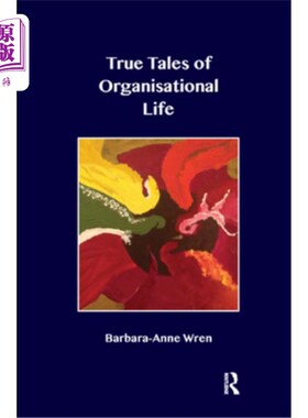 海外直订医药图书True Tales of Organisational Life: Using Psychology to Create New Spaces and Hav 组织生活的真实故事