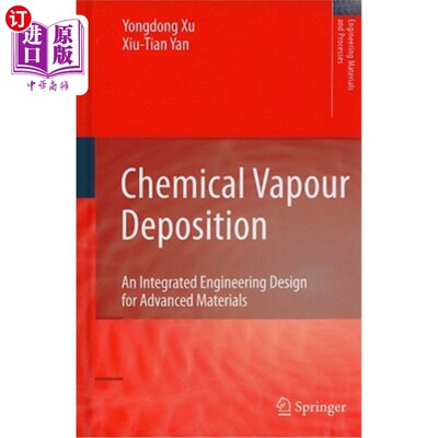 海外直订Chemical Vapour Deposition: An Integrated Engineering Design for Advanced Materi 化学气相沉积:先进材料的综合工
