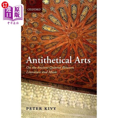 海外直订Antithetical Arts: On the Ancient Quarrel Between Literature and Music 对偶艺术：论古代文学与音乐之争