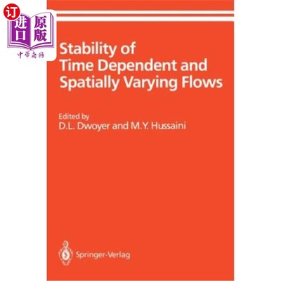 海外直订Stability of Time Dependent and Spatially Varying Flows: Proceedings of the Symp 时变与空间变化流的稳定性: