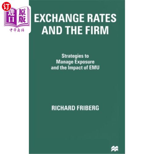 海外直订Exchange Rates and the Firm: Strategies to Manage Exposure and the Impact of Emu 汇率与企业:管理风险敞口和E