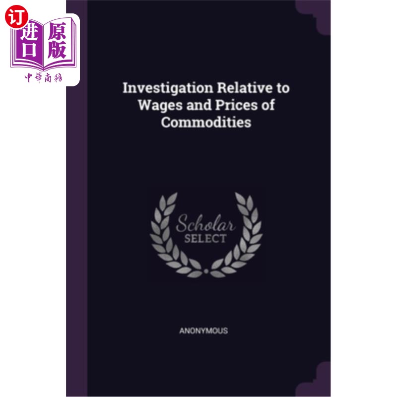 海外直订Investigation Relative to Wages and Prices of Commodities 关于工资和商品价格的调查