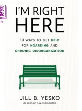 海外直订医药图书I'm Right Here: 10 Ways to Get Help for Hoarding and Chronic Disorganization 我就在这里:10种方法来
