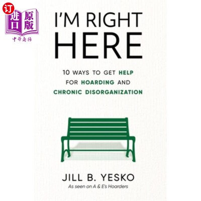 海外直订医药图书I'm Right Here: 10 Ways to Get Help for Hoarding and Chronic Disorganization 我就在这里:10种方法来