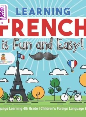 海外直订Learning French is Fun and Easy! - Language Learning 4th Grade Children's Foreig 学习法语既有趣又简单!-语言