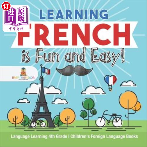 海外直订Learning French is Fun and Easy! - Language Learning 4th Grade Children's Foreig 学习法语既有趣又简单!-语言