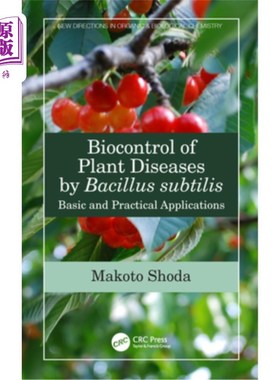 海外直订医药图书Biocontrol of Plant Diseases by Bacillus subtilis: Basic and Practical Applicati 枯草芽孢杆菌对植物